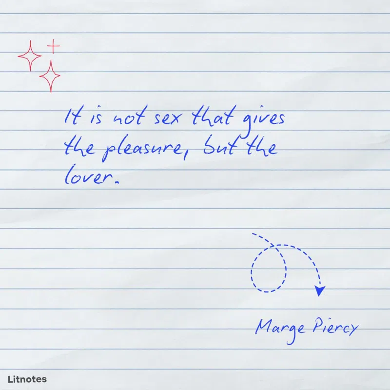 It is not sex that gives the pleasure, but the lover.